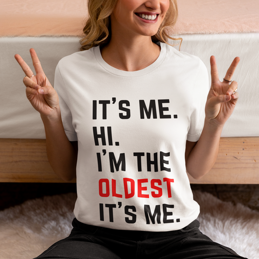 "It's Me, Hi, I'm the Oldest, It's Me" Comfy Jersey Tee