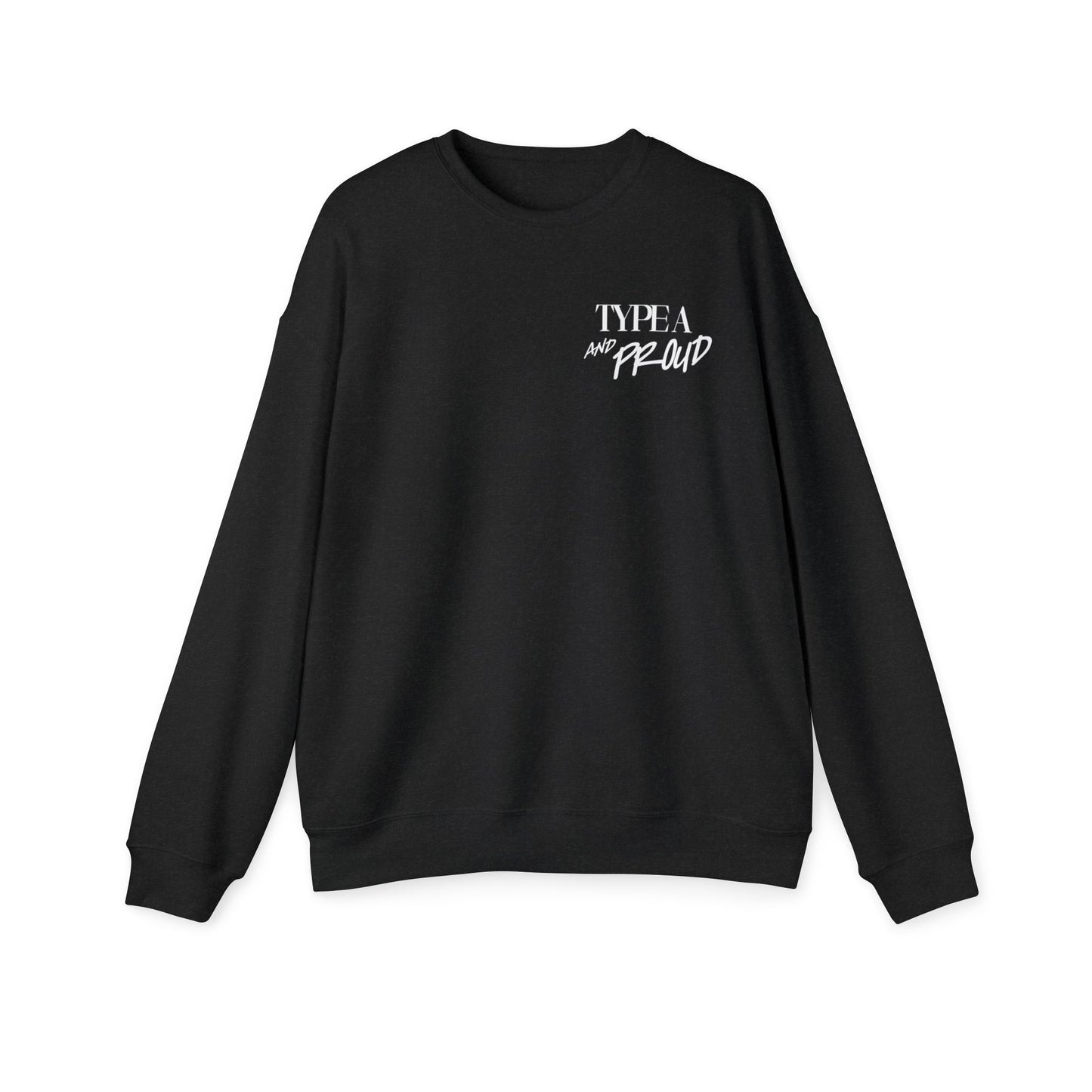 "Type A and Proud" Sweatshirt