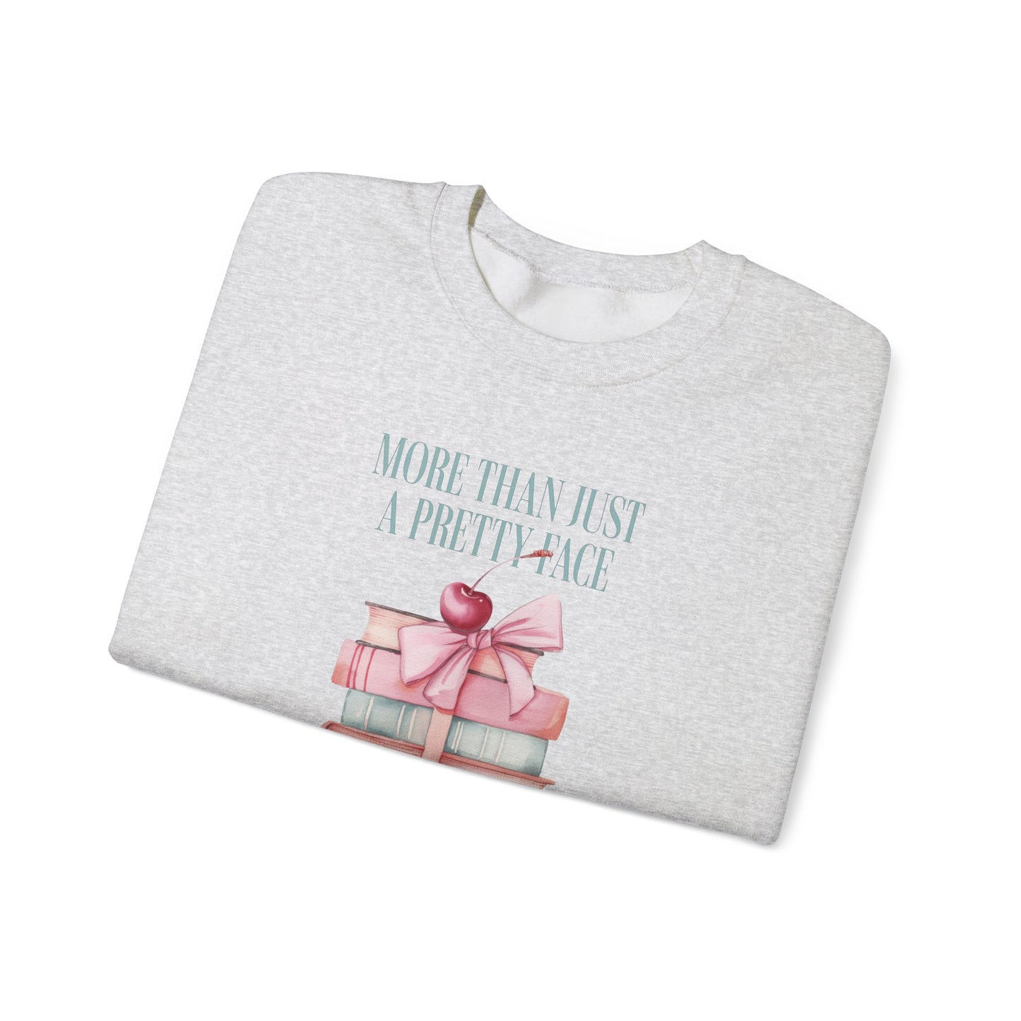 "More Than Just a Pretty Face" Sweatshirt