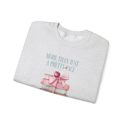 "More Than Just a Pretty Face" Sweatshirt